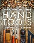Woodworking with Hand Tools: Tools,