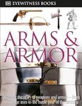 DK Eyewitness Books: Arms and Armor