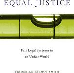 Equal Justice: Fair Legal Systems in an Unfair World