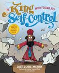 The King Who Found His Self-Control (A Fruit-of-the-Spirit Tale)