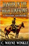 Danger In The High Lonesome: A Western Adventure (A Wiley Judd Western Book 4)