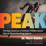 Peak: The New Science of Athletic Performance that Is Revolutionizing Sports