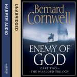 Enemy of God: The Warlord Chronicles, Book 2