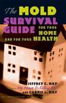 The Mold Survival Guide: For Your Home and for Your Health