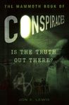 The Mammoth Book of Conspiracies (Mammoth Books 369)