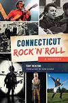 Connecticut Rock ‘n’ Roll: A History