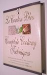 Le Cordon Bleu's Complete Cooking Techniques: the indispensable reference demonstates over 700 illustrated techniques with 2,000 photos and 200 recipes