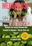 MENOPAUSE DIET PLAN FOR BEGINNERS 2024: "Revitalize Your Journey: Menopause Diet Essentials for Beginners – Nourish, Thrive, and Flourish"