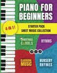 Piano for Beginners Starter Pack Sheet Music Collection: Piano Songbook for Kids and Adults with Lessons on Reading Notes and Nursery Rhymes, ... Pieces (My First Piano Sheet Music Books)