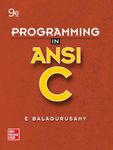 Programming in ANSI C || 9th Edition || by Balagurusamy || McGraw Hill