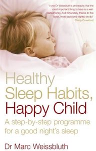 Healthy Sleep Habits, Happy Child: A step-by-step programme for a good night's sleep