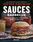 Sauces barbecue: Beurres, chutneys et marinades pour les grillades