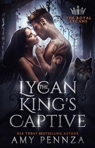 The Lycan King's Captive (The Royal Lycans Book 1)