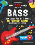 First 100 Songs to Play on Bass I Easy Solos for Beginners: Sheet Music with Letters Tabs Lyrics Chords I Bass Guitar Big Book for Kids Teens and ... Christmas Folk Nursery Rhymes I Tablature