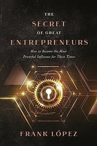 The secret of great entrepreneurs