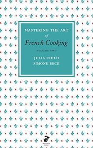 Mastering The Art Of French Cooking, Vol.2