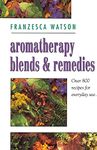 Aromatherapy, Blends and Remedies (Thorsons Aromatherapy Series)