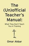 The (Un)official Teacher's Manual: What They Don't Teach You in Training