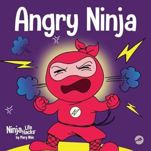 Angry Ninja: A Children’s Book About Fighting and Managing Anger: 2