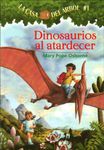 Dinosaurios Al Atardecer (Dinosaurs Before Dark): 01 (Magic Tree House)