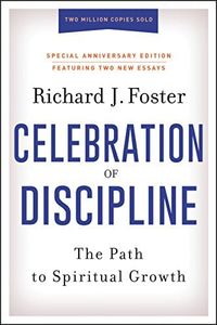 The Celebration Of Discipline, Special Anniversary Edition: The Path To Spiritual Growth