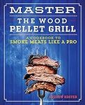 Master the Wood Pellet Grill: A Coo