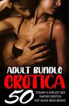 Smut, Dirty & Adult Erotic Stories for Women: Complete Collection of Steamy & Explicit Sex Fantasy Erotica Short Story (50 Hot Quick Read Books)