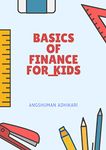 BASICS OF FINANCE FOR KIDS (Financial Education Book 3)