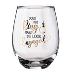 Lillian Rose"Does This Ring Make Me Look Engaged" Wine Glass, Clear, 4.75"
