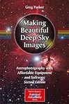 Making Beautiful Deep-Sky Images: A