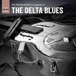 Rough Guide To Legends Of The Delta Blues