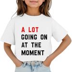 veufcyas A Lot Going On at The Moment Shirt Kids Girls Cute Country Concert Outfits Nashville Gifts Tshirt Funny Graphic Tees(White,12-13Years)
