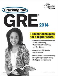 Cracking the GRE with 4 Practice Tests, 2014 Edition (Graduate School Test Preparation)