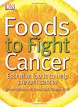 Foods to Fight Cancer: Essential foods to help prevent cancer