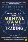 Mastering the Mental Game of Trading: Harnessing the power of the inner self to fuel trading outperformance