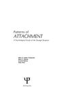 Patterns of Attachment: A Psychological Study of the Strange Situation