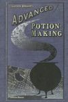 Advanced Potion Making | Potion Book: Potion Making for Witches, wizards and muggles all over the world