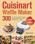 Cuisinart Waffle Maker Cookbook for