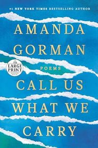 Call Us What We Carry: Poems (Random House Large Print)