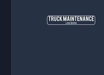 Truck Maintenance Log Book: Vehicle Repair Logbook, Truck Repair Record, Truck Maintenance Log, 110 Pages (8.25"x6")