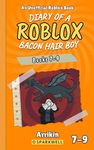 Diary of a Bacon Hair Boy, Books 7-9 (Diary of a Roblox Bacon Hair Boy Collections Book 3)