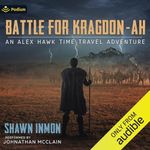 Battle for Kragdon-ah: An Alex Hawk Time Travel Adventure, Book 9