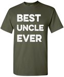 Best Uncle Ever T-Shirt Funny Sarcastic Cute Joke Gifts T Shirt for Men Uncle, Military Green, X-Large