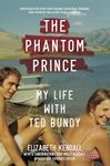 The Phantom Prince: My Life with Ted Bundy, Updated and Expanded Edition