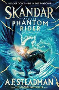 Skandar and the Phantom Rider: the spectacular sequel to Skandar and the Unicorn Thief, the biggest fantasy adventure since Harry Potter (Volume 2)