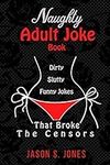 Naughty Adult Joke Book: Dirty, Slu