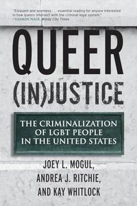 Queer (In)Justice: The Criminalization of Lgbt People in the United States: 5