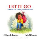 Let It Go: Learning the Lesson of Forgiveness