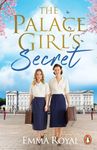 The Palace Girl's Secret: The heartwarming historical romance featuring royal drama and forbidden love