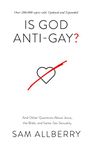 Is God Anti-gay?: And Other Questions About Jesus, the Bible, and Same-Sex Sexuality